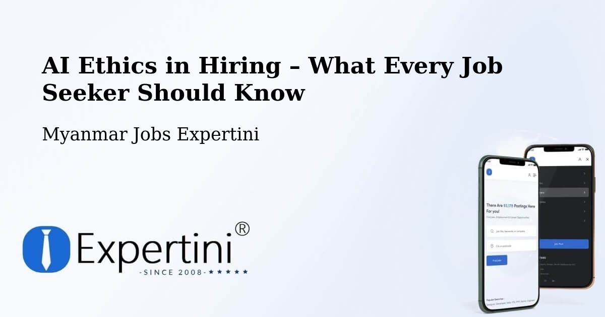 AI Ethics in Recruitment & Hiring – Yangon - Yangon, Myanmar Jobs Expertini