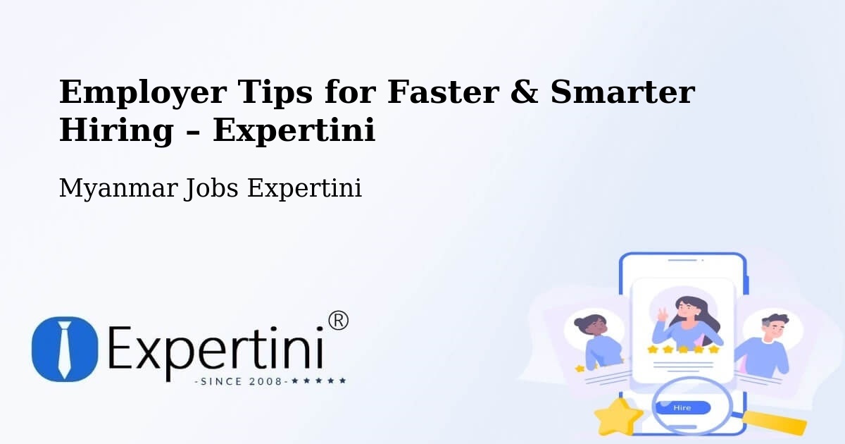 Employer Tips for Hiring & Recruitment – Yangon - Yangon, Myanmar Jobs Expertini