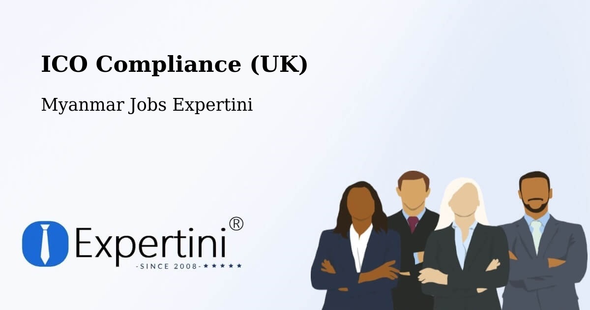 UK Data Protection & ICO Compliance – Yangon - Myanmar Jobs Expertini