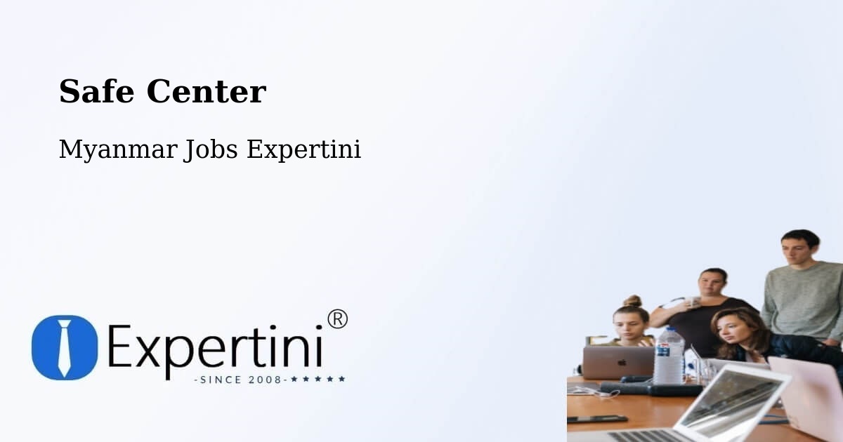 Safety Center – Yangon - Myanmar Jobs Expertini