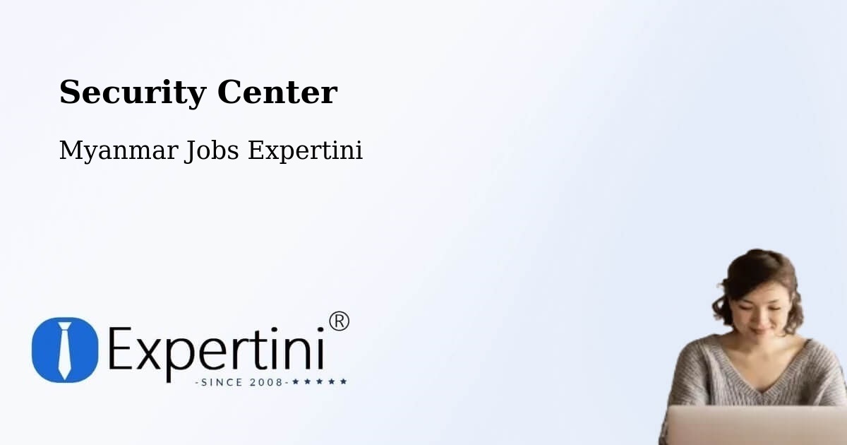 Security & Compliance – Yangon - Myanmar Jobs Expertini
